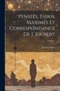 Pensées, essais, maximes et correspondance de J. Joubert, Volume 1