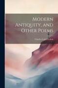 Modern Antiquity, and Other Poems