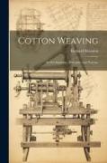 Cotton Weaving: Its Development, Principles, and Practice