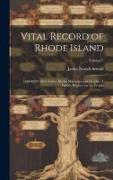 Vital Record of Rhode Island: 1636-1850: First Series: Births, Marriages and Deaths: A Family Register for the People, Volume 7