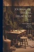 Journal de Eugène Delacroix, Volume 1