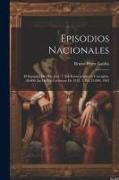 Episodios Nacionales: El Equipajo Del Rey José. 7. Ed. Esmeradamente Corregida. 36.000. Ias De Un Cortesano De 1815. 7. Ed. 35.000. 1903