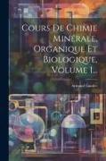 Cours De Chimie Minérale, Organique Et Biologique, Volume 1