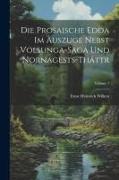 Die Prosaische Edda Im Auszuge Nebst Volsunga-Saga Und Nornagests-Tháttr, Volume 1