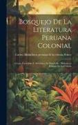 Bosquejo de la literatura peruana colonial: Causas favorables y adversas a su desarrollo, Bibliotheca peruana de la colonia