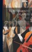 El regimiento de Arlés: Zarzuela en un acto, dividido en dos cuadros: basada en el argumento de la opereta en dos actos La figlia del reggimen