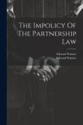 The Impolicy Of The Partnership Law