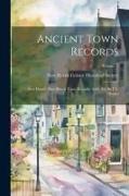Ancient Town Records: New Haven. New Haven Town Records, 1649- Ed. By F.b. Dexter, Volume 1