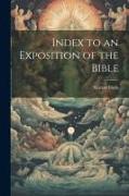 Index to an Exposition of the Bible