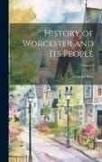 History of Worcester and its People, Volume 2