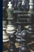 Marshall V. Janowski: Games Of The Paris Match, With Notes