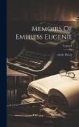 Memoirs Of Empress Eugenie, Volume I