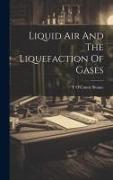 Liquid Air And The Liquefaction Of Gases