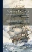 Marine Engines, Problems, Notes and Sketches. Additional to the Text-book Used in the Instruction of Naval Cadets of the Second Class, United States N