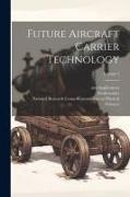 Future Aircraft Carrier Technology, Volume 1