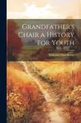 Grandfather's Chair a History for Youth
