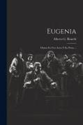 Eugenia: Drama En Tres Actos Y En Prosa