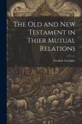 The Old and New Testament in Thier Mutual Relations