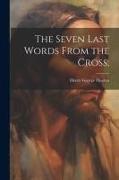 The Seven Last Words From the Cross