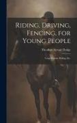 Riding, Driving, Fencing, for Young People: Long-distance Riding, etc