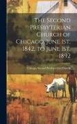 The Second Presbyterian Church of Chicago. June 1st, 1842, to June 1st, 1892