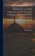 Sermons on the Epistles and Gospels for the Sundays and Holy Days Throughout the Year, Volume 2