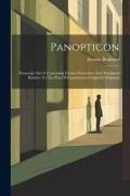 Panopticon: Postscript: Part I: Containing Further Particulars And Alterations Relative To The Plan Of Construction Originally Pro