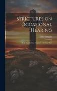 Strictures on Occasional Hearing: In an Inquiry Into Song I. 7 ... In two Parts