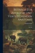 Beiträge Zur Zoologie Und Vergleichenden Anatomie: Mit Abb