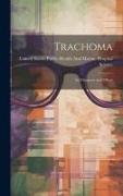 Trachoma, Its Character and Effects