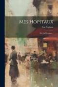Mes Hopitaux: Par Paul Verlaine