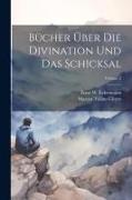 Bücher Über Die Divination Und Das Schicksal, Volume 2