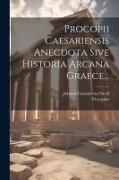 Procopii Caesariensis Anecdota Sive Historia Arcana Graece