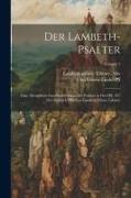 Der Lambeth-psalter: Eine Altenglische Interlinearversion des Psalters in der HS. 427 der Erzbischöflichen Lambeth Palace Library, Volume 1