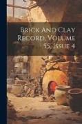 Brick And Clay Record, Volume 55, Issue 4