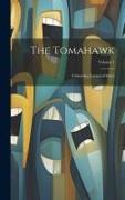The Tomahawk: A Saturday Journal of Satire, Volume 1