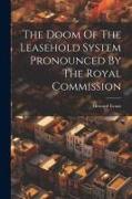 The Doom Of The Leasehold System Pronounced By The Royal Commission