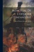 Mémorial De L'officier D'infanterie: (1002 P.)