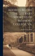 Address Before the Literary Societies of Roanoke College, Va