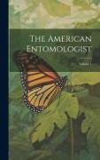 The American Entomologist, Volume 1