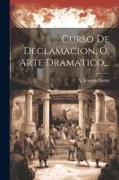 Curso De Declamacion, Ó, Arte Dramático