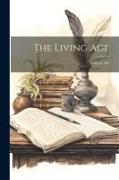 The Living Age, Volume 304