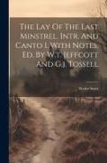 The Lay Of The Last Minstrel. Intr. And Canto 1. With Notes. Ed. By W.t. Jeffcott And G.j. Tossell