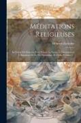 Méditations Religieuses: En Forme De Discours, Pour Toutes Les Époques, Circonstances Et Situations De La Vie Domestique Et Civile, Volume 5