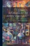 Quimica Aplicada A Las Artes, Volume 1