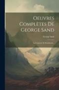 Oeuvres Complètes De George Sand: La Comtesse De Rudolstadt