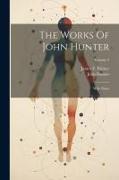 The Works Of John Hunter: With Notes, Volume 3