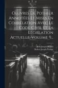 Oeuvres De Pothier Annotées Et Mises En Corrélation Avec Le Code Civil Et La Législation Actuelle, Volume 9