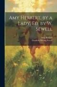 Amy Herbert, by a Lady, Ed. by W. Sewell