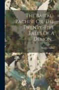 The Baital-pachisi, Or, The Twenty-five Tales Of A Demon